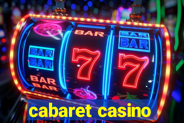 cabaret casino