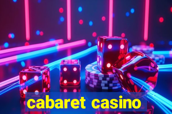 cabaret casino