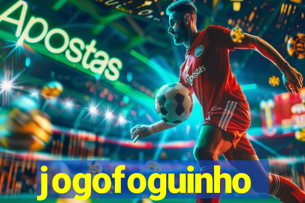 jogofoguinho