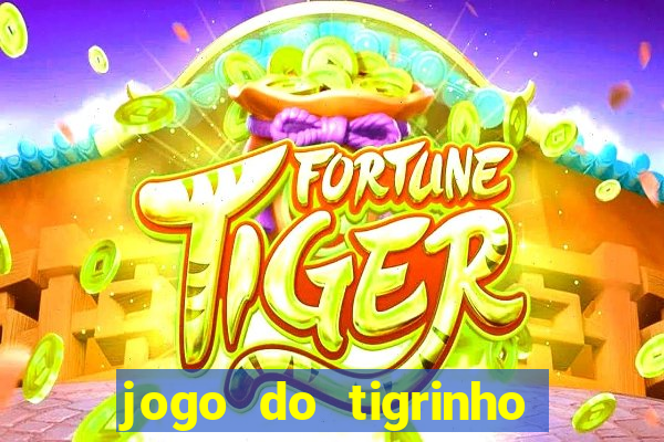 jogo do tigrinho baixar gratis