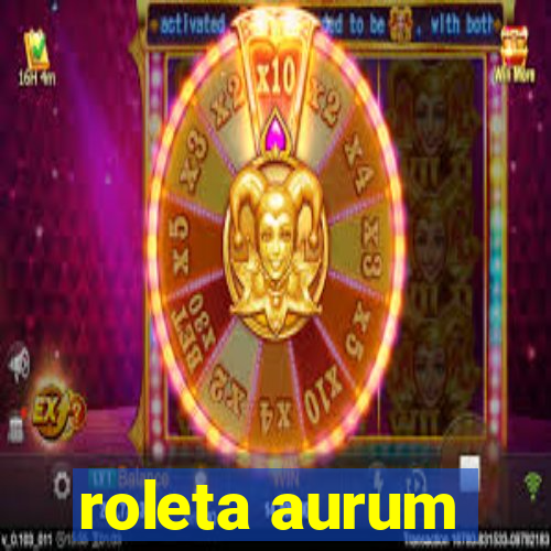 roleta aurum