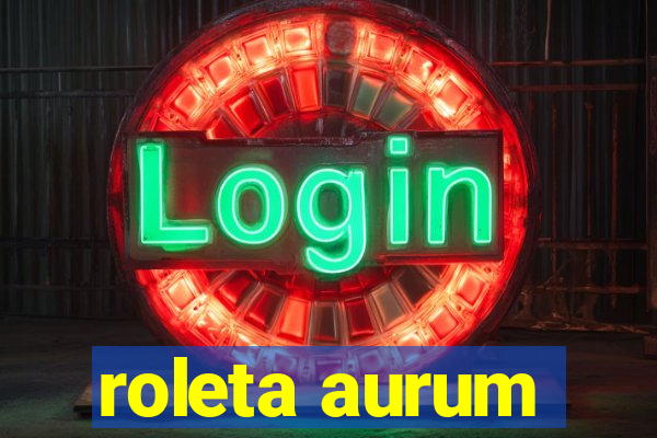 roleta aurum