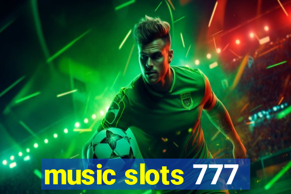 music slots 777