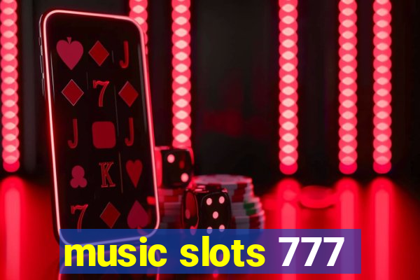 music slots 777