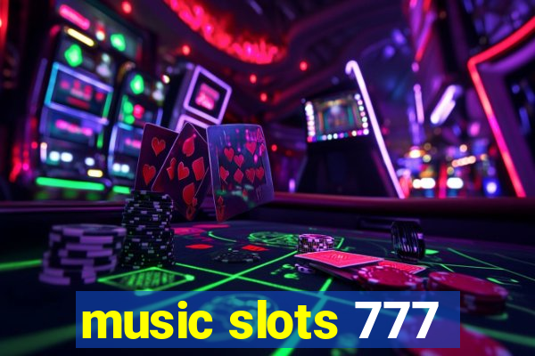 music slots 777