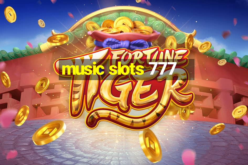 music slots 777