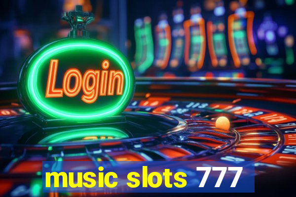 music slots 777