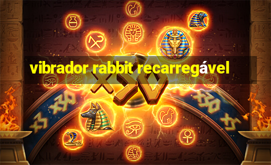 vibrador rabbit recarregável