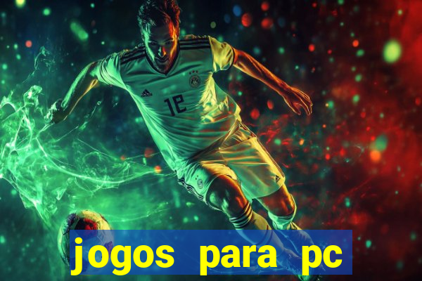 jogos para pc gratis windows 7