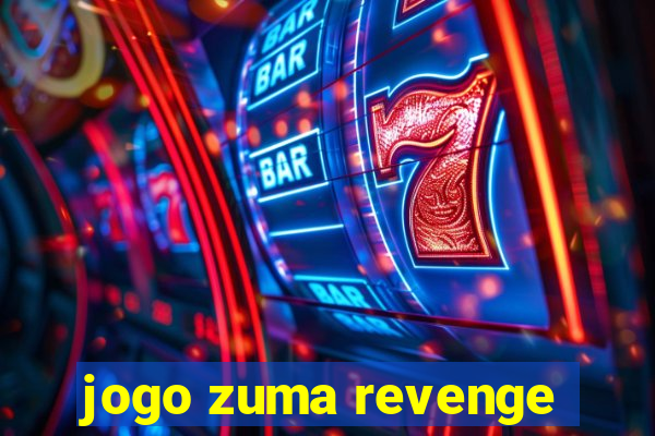 jogo zuma revenge