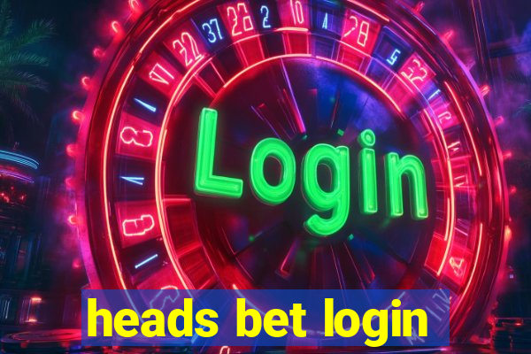 heads bet login