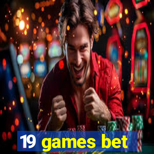 19 games bet