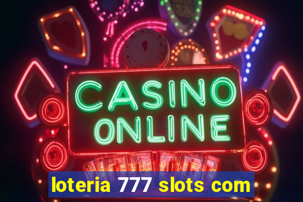 loteria 777 slots com