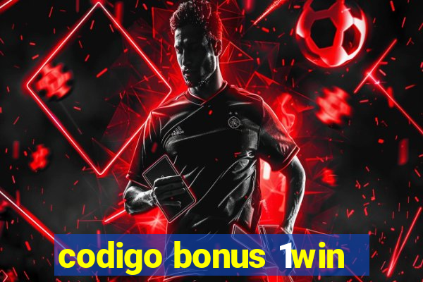 codigo bonus 1win