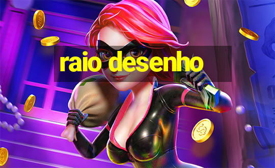 raio desenho