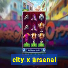 city x arsenal