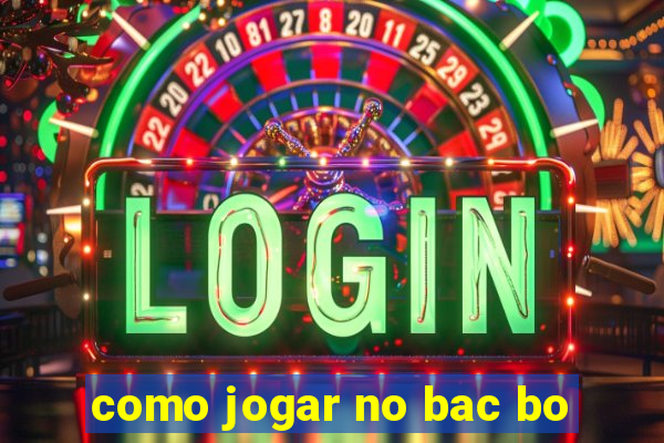 como jogar no bac bo