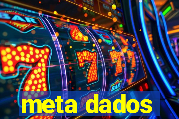 meta dados