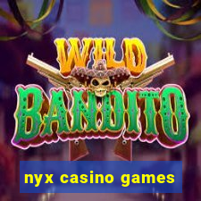 nyx casino games