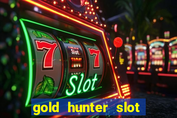 gold hunter slot free play