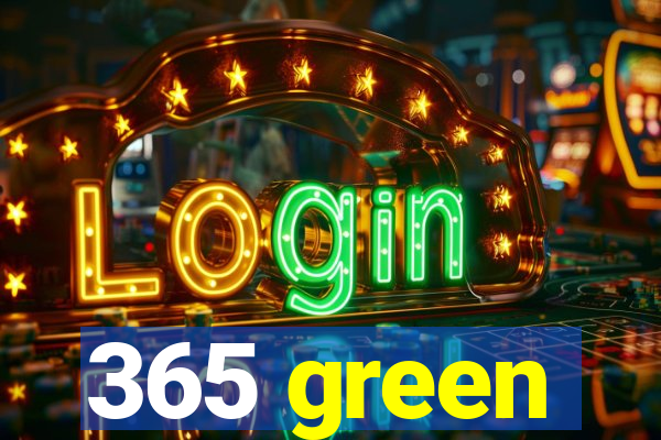 365 green