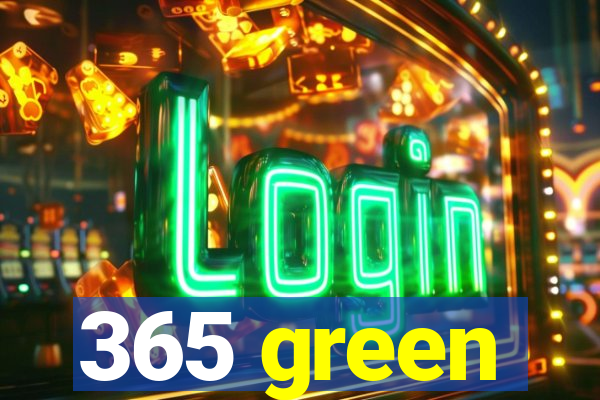 365 green