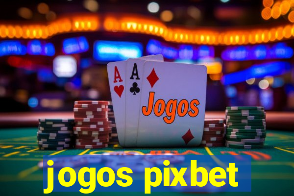 jogos pixbet