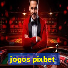 jogos pixbet