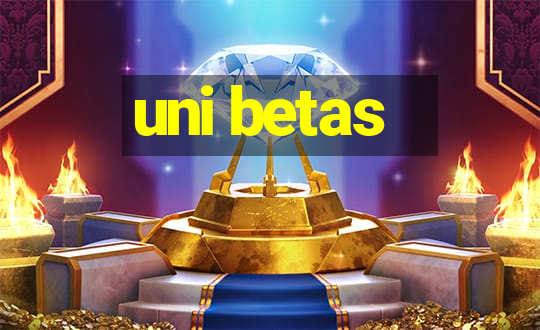 uni betas