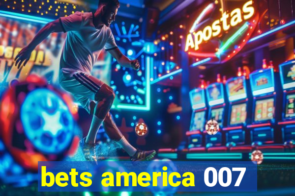 bets america 007