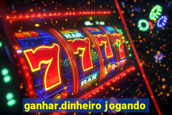 ganhar.dinheiro jogando