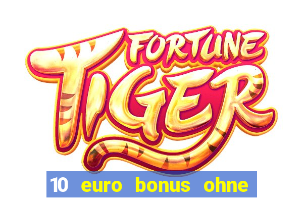 10 euro bonus ohne einzahlung casino 2022