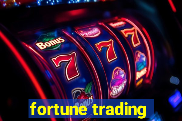 fortune trading