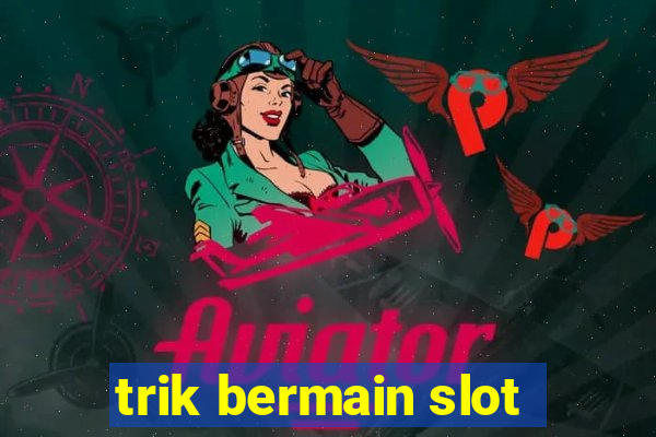 trik bermain slot