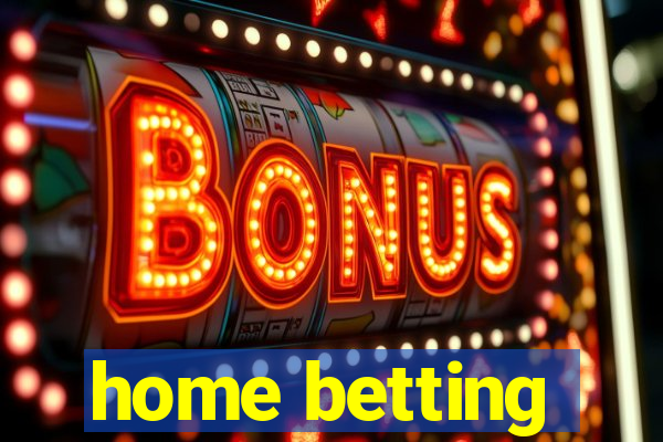 home betting