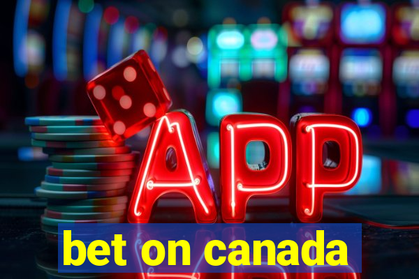 bet on canada