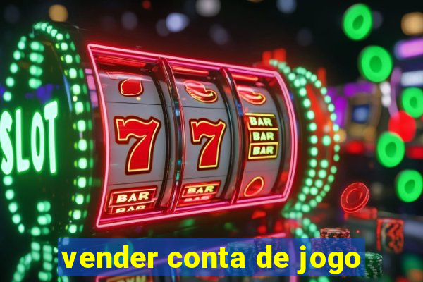 vender conta de jogo