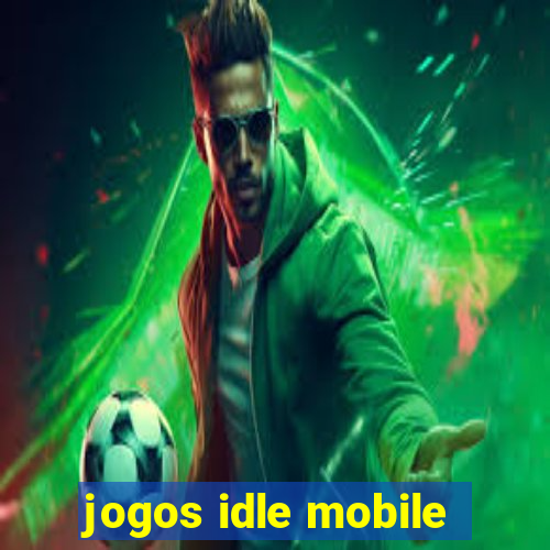 jogos idle mobile