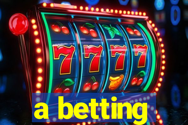 a betting