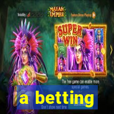 a betting