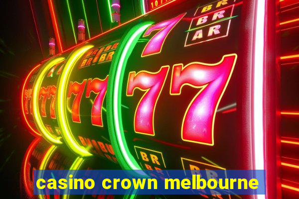 casino crown melbourne