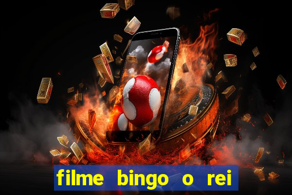 filme bingo o rei das manh?s