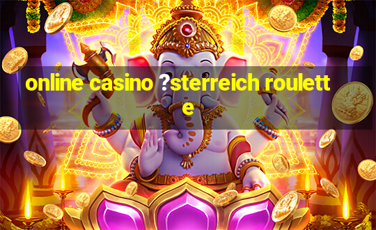 online casino ?sterreich roulette