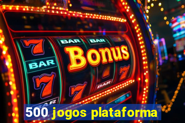 500 jogos plataforma