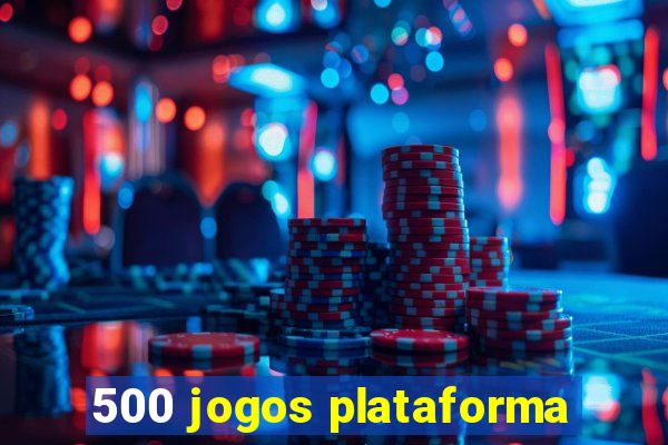 500 jogos plataforma