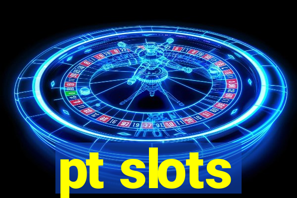 pt slots