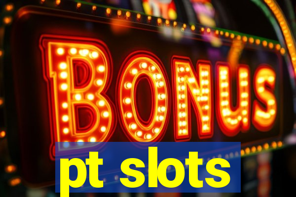 pt slots