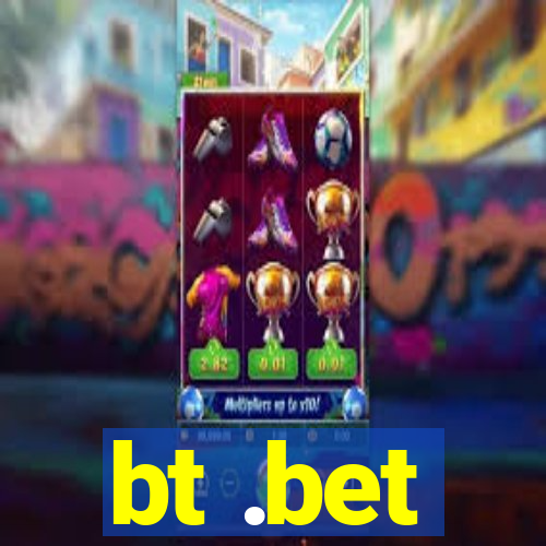 bt .bet