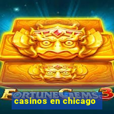 casinos en chicago