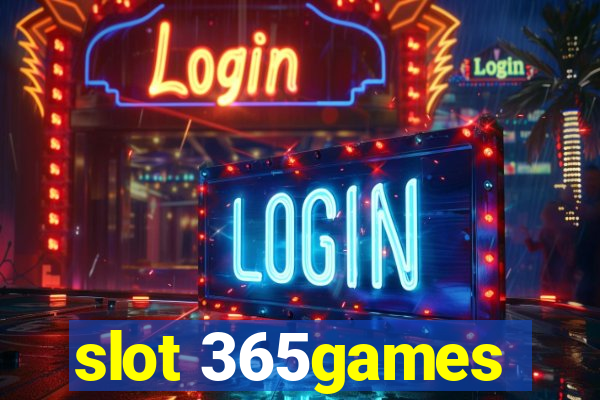 slot 365games